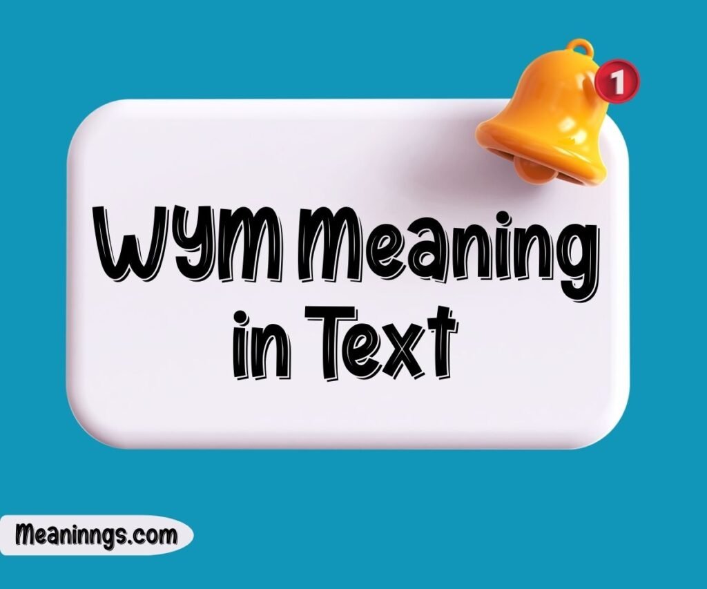 WYM Meaning in Text