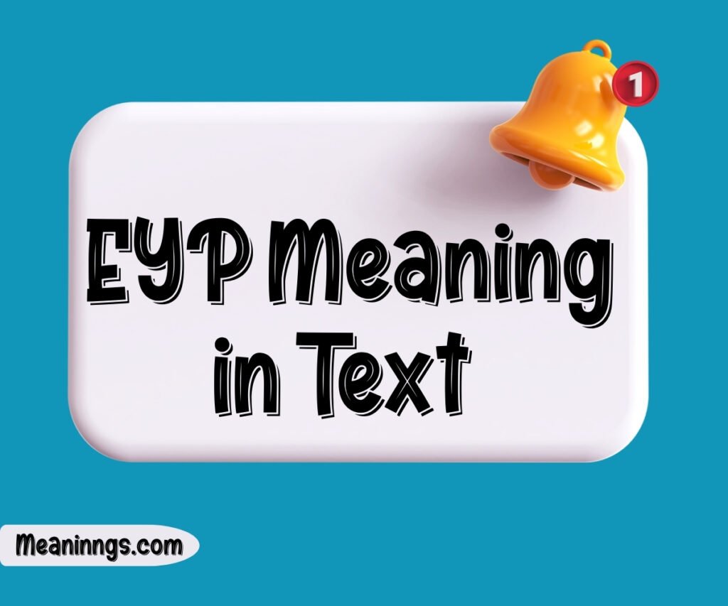 EYP Meaning in Text Messages and Social Media 2026
