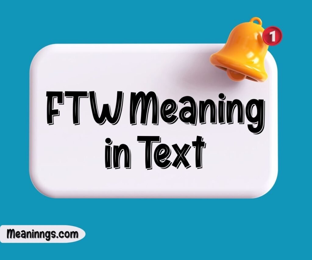 FTW Meaning in Text