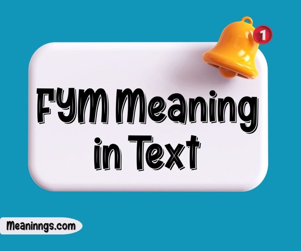 FYM Meaning in Text