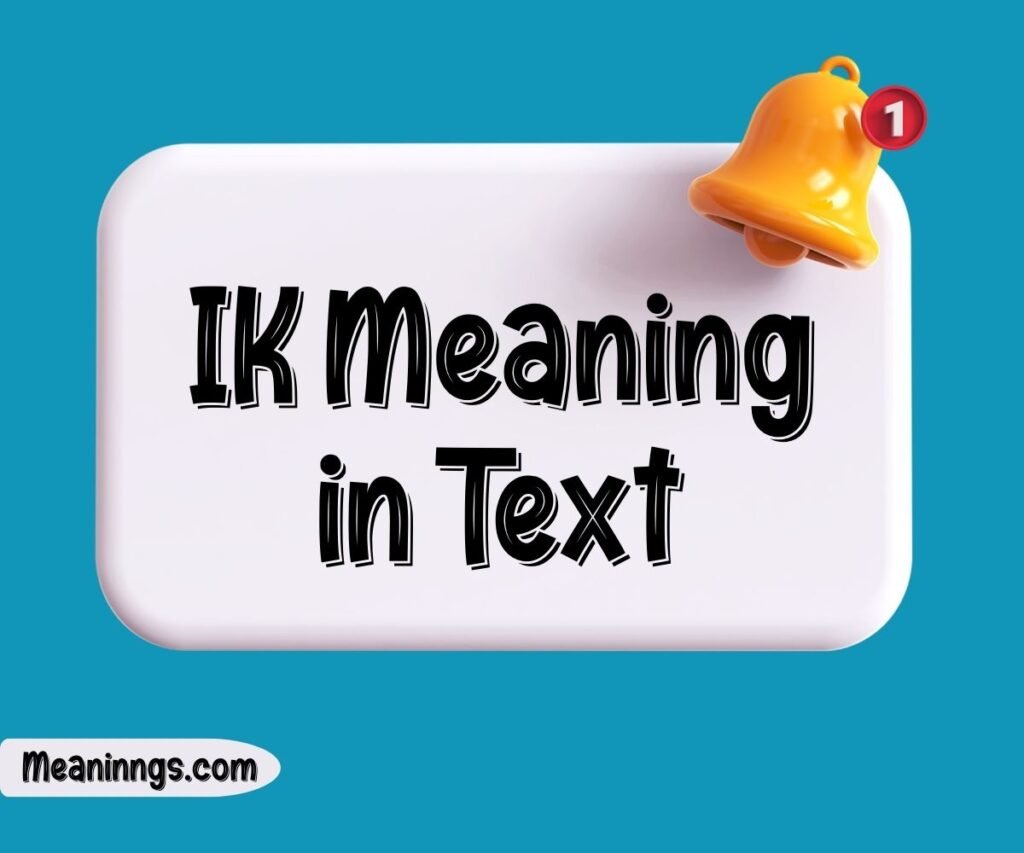 IK Meaning in Text