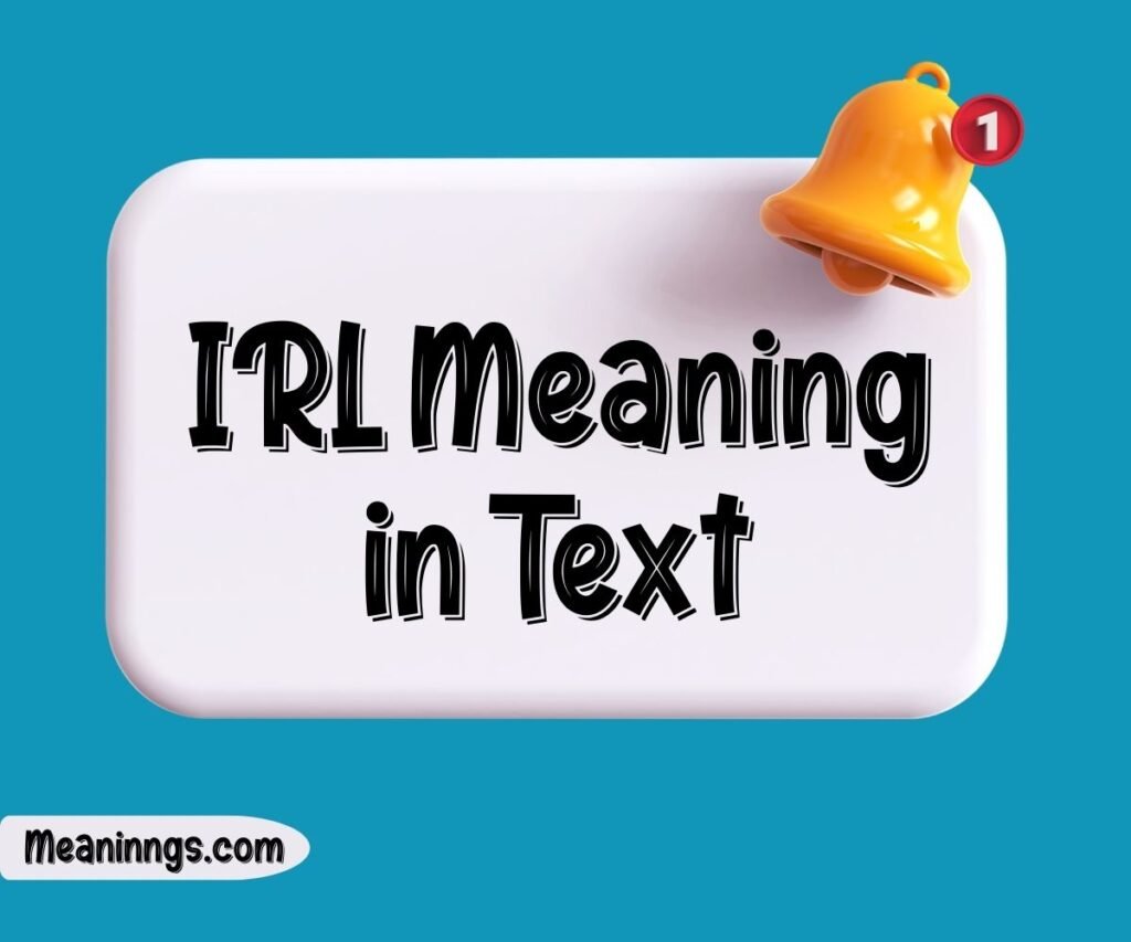 IRL Meaning in Text