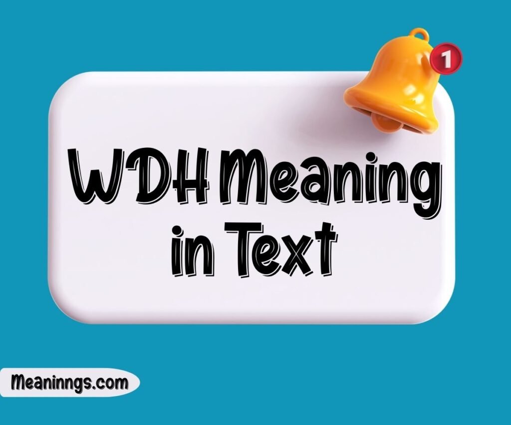 WDH Meaning in Text
