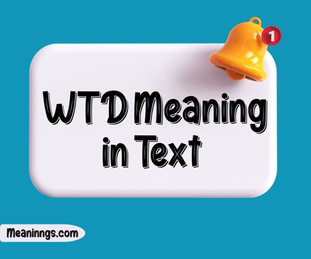WTD Meaning in Text