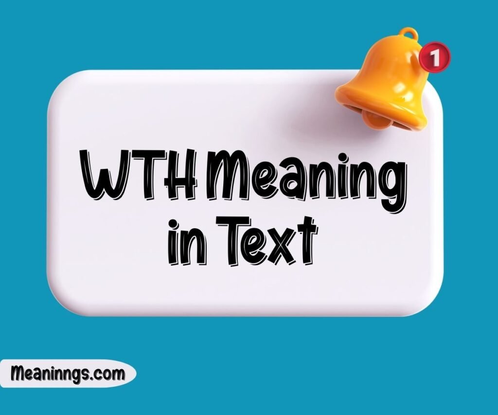 WTH Meaning in Text