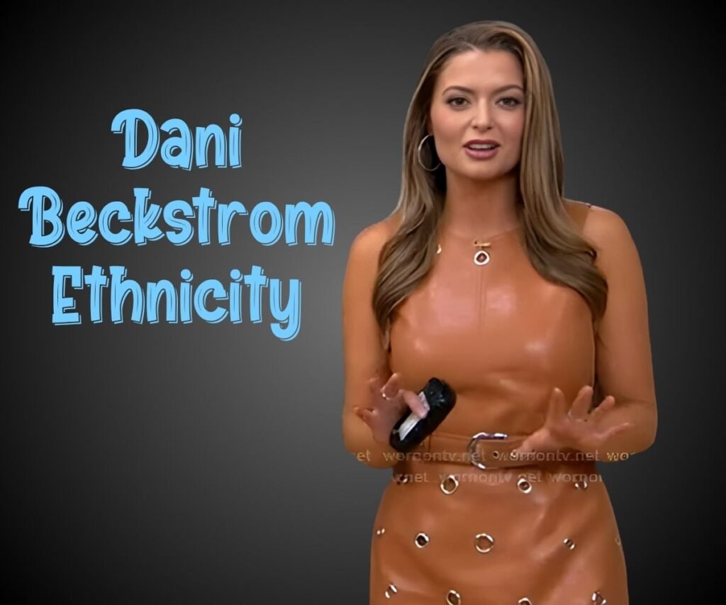 Dani Beckstrom Ethnicity
