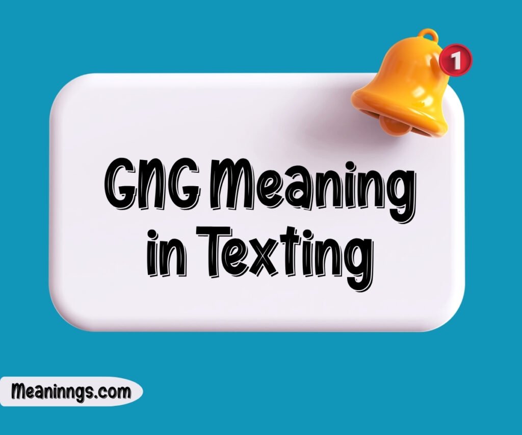 GNG Meaning in Texting