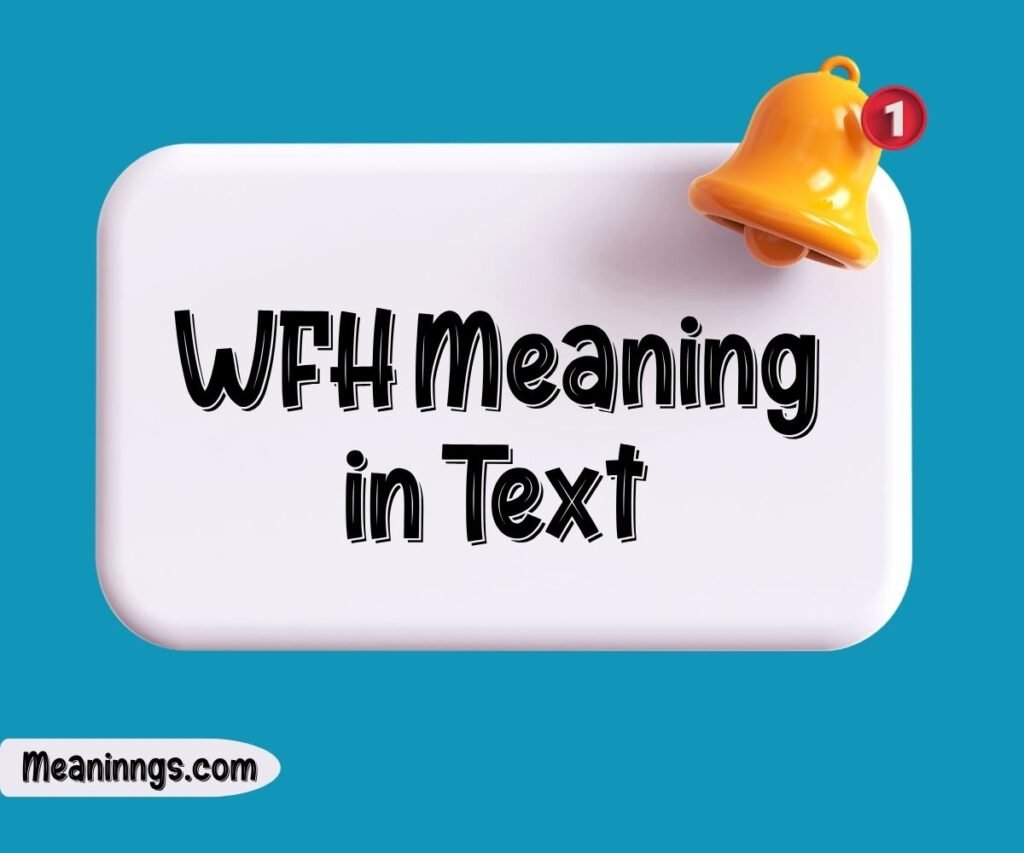 WFH Meaning in Text